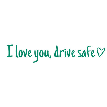 💓 I love you, drive safe Sticker