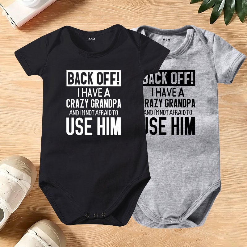 🔥Hot Sale 49% off🌟👶 "Back Off! I Have a Crazy Grandpa" Cute Cotton Baby Bodysuit(💥Buy 3 Get 1 Free 🛒Free Shipping)