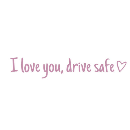 💓 I love you, drive safe Sticker